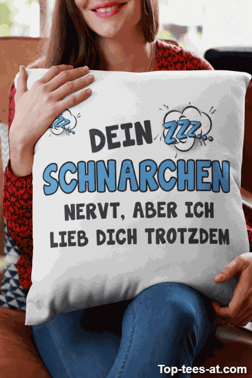 Lustiges Kissen Schnarchen aber trotzdem geliebt